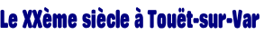 Le XXème siècle à Touët-sur-Var